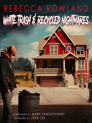 cover image of White Trash &amp; Recycled Nightmares